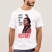 Don't Make Me Repeat Myself History Speaks T-shirt (Voorkant)