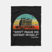 Dont Make Me Repeat Myself History Teacher  Fleece Deken (Voorkant)