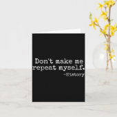 Don't Make Me Repeat Myself History Teacher Men Wo Kaart (Gele Bloem)