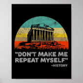 Dont Make Me Repeat Myself History Teacher  Poster (Voorkant)