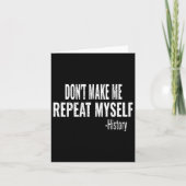 Dont Make Me Repeat Myself History Teacher Stud _1 Kaart (Voorkant)