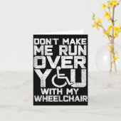 Don't Make Me Run Over You With My Wheelchair Funn Kaart (Gele Bloem)