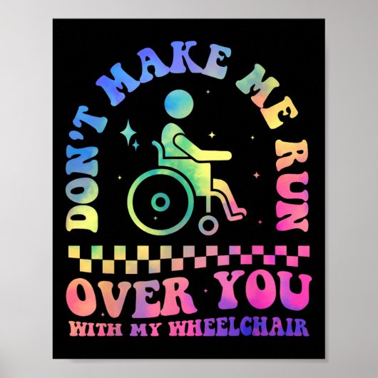 Don't Make Me Run Over You With My Wheelchair Hand Poster (Voorkant)