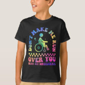Don't Make Me Run Over You With My Wheelchair Hand T-shirt (Voorkant)
