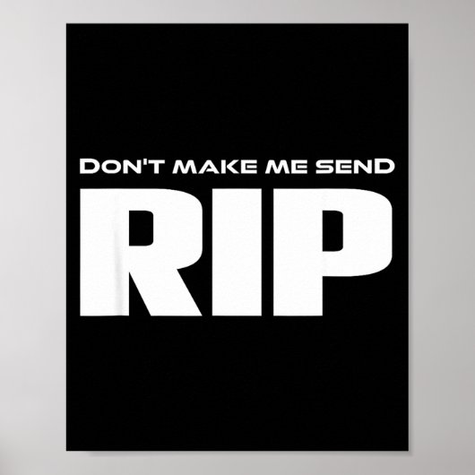 Don't Make Me Send Rip Funny Costume  Poster (Voorkant)