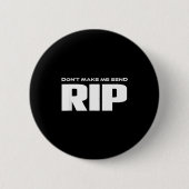 Don't Make Me Send Rip Funny Costume  Ronde Button 5,7 Cm (Voorkant)