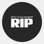 Don't Make Me Send Rip Funny Costume  Ronde Sticker (Voorkant)