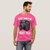 Dont Make Me Shoot You s Camera Tee Photography L T-shirt (Voorkant volledig)