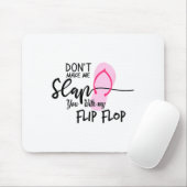 Dont Make Me Slap You With My Flip Flop Funny Woma Muismat (Met muis)