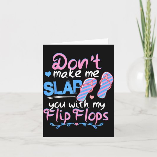 Don't Make Me Slap You With My Flip Flops Funny Be Kaart (Voorkant)