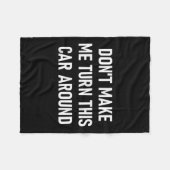 Don't Make Me Turn This Car Around, Funny, Jokes, Fleece Deken (Voorkant (Horizontaal))