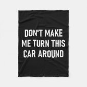 Don't Make Me Turn This Car Around, Funny, Jokes, Fleece Deken (Voorkant)