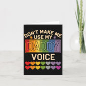 Dont Make Me Use Daddy Voice Gay Rainbow Pride Kaart (Voorkant)
