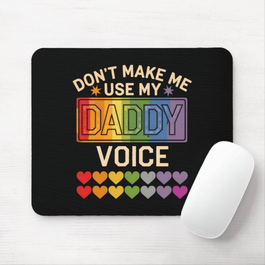 Dont Make Me Use Daddy Voice Gay Rainbow Pride Muismat (Met muis)