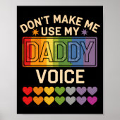 Dont Make Me Use Daddy Voice Gay Rainbow Pride  Poster (Voorkant)