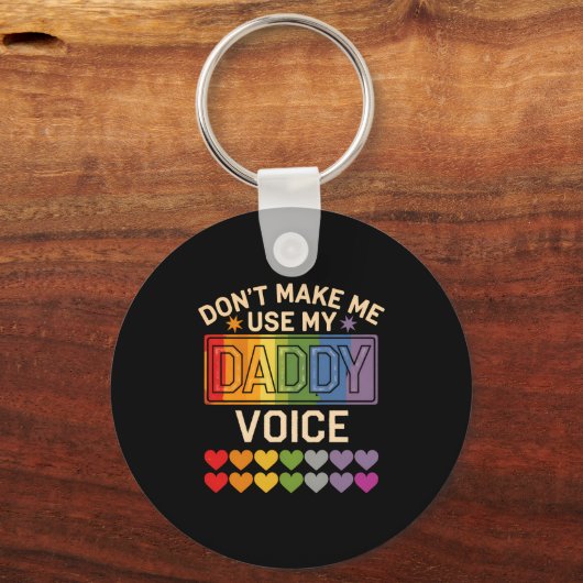 Dont Make Me Use Daddy Voice Gay Rainbow Pride  Sleutelhanger (Voorkant)