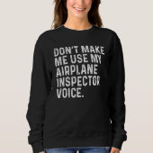 Don't Make Me Use My Airplane Inspector Voice Funn Trui (Voorkant)