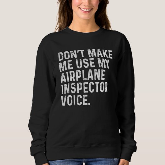 Don't Make Me Use My Airplane Inspector Voice Funn Trui (Voorkant)