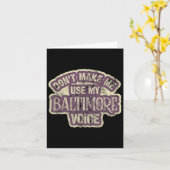 Don't Make Me Use My Baltimore Voice  Kaart (Gele Bloem)