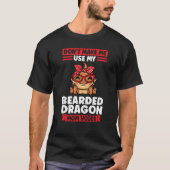 don't make me use my bearded dragon mom voice liza t-shirt (Voorkant)
