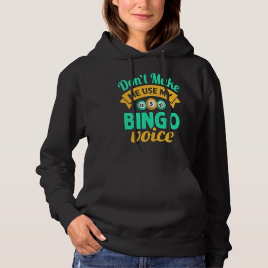 Don't Make Me Use My Bingo Womens Bingo Player Hoodie (Voorkant)