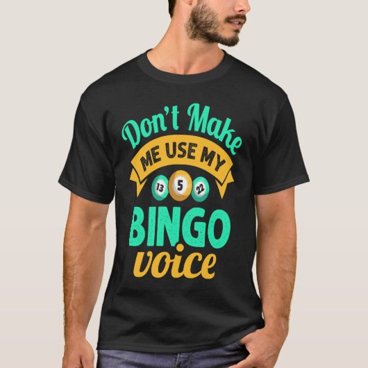 Don't Make Me Use My Bingo Womens Bingo Player T-shirt (Voorkant)