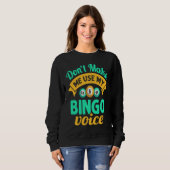 Don't Make Me Use My Bingo Womens Bingo Player Trui (Voorkant volledig)