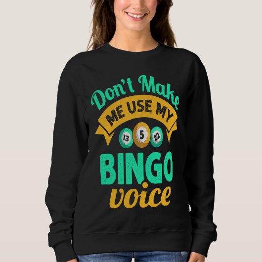 Don't Make Me Use My Bingo Womens Bingo Player Trui (Voorkant)