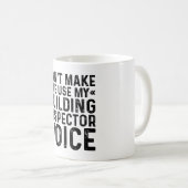 Don't Make Me Use My Building Inspector Voice Koffiemok (Voorkant rechts)