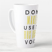 Don't Make Me Use My Bus Driver Voice bl Latte Mok (Linkerhoek)