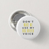 Don't Make Me Use My Bus Driver Voice bl Ronde Button 3,2 Cm (Voorkant /achterkant)