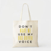 Don't Make Me Use My Bus Driver Voice bl Tote Bag (Voorkant)