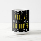 Don't Make Me Use My Bus Driver Voice Koffiemok (Center)