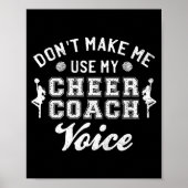 Don't Make Me Use My Cheer Coach Voice Funny Cheer Poster (Voorkant)
