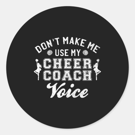 Don't Make Me Use My Cheer Coach Voice Funny Cheer Ronde Sticker (Voorkant)