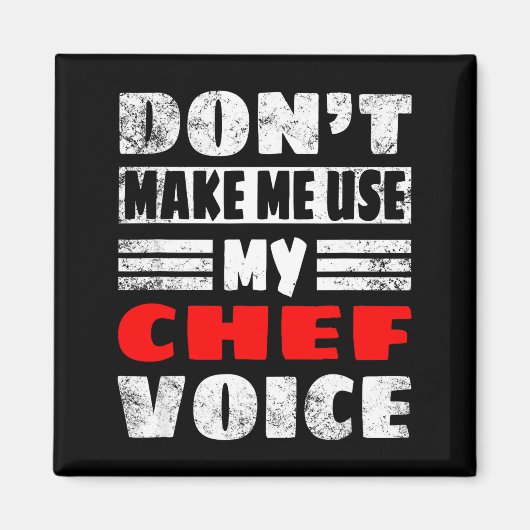 Don't Make Me Use My Chef Voice - Funny Chef Women Magneet (Voorkant)