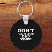 Don't Make Me Use My Dad Voice Funny Fathers Day Q Sleutelhanger (Voorkant)