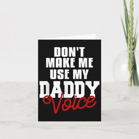Don't Make Me Use My Daddy Voice Funny Lgbt Gay Pr Kaart (Voorkant)
