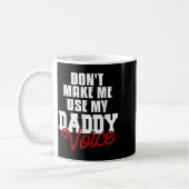 Don't Make Me Use My Daddy Voice Funny Lgbt Gay Pr Koffiemok (Links)