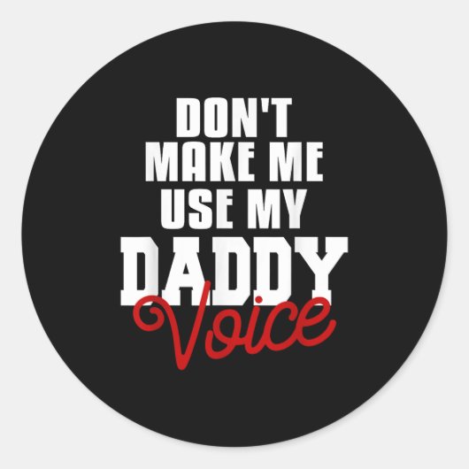 Don't Make Me Use My Daddy Voice Funny Lgbt Gay Pr Ronde Sticker (Voorkant)