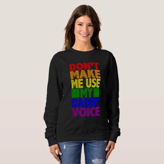 Don't Make Me Use My Daddy Voice  Gay Pride Lgbtq  Trui (Voorkant volledig)