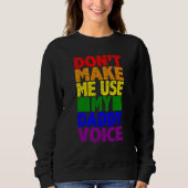 Don't Make Me Use My Daddy Voice Gay Pride Lgbtq Trui (Voorkant)