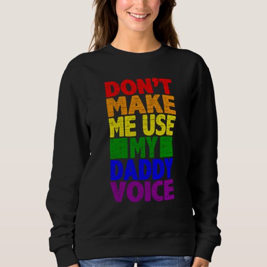 Don't Make Me Use My Daddy Voice  Gay Pride Lgbtq  Trui (Voorkant)