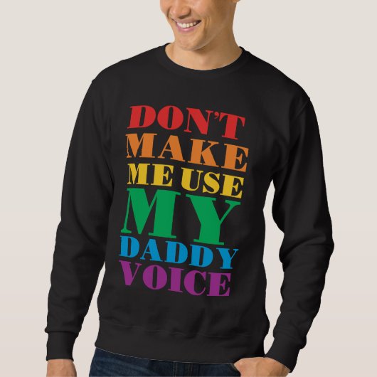 Don't Make Me Use My Daddy Voice  Gay Pride Lgbtq Trui (Voorkant)