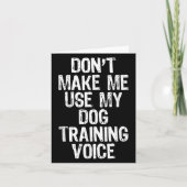 Don't Make Me Use My Dog Training Voice Trainer Fu Kaart (Voorkant)