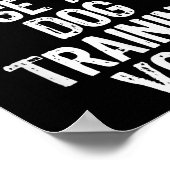 Don't Make Me Use My Dog Training Voice Trainer Fu Poster (Hoek)