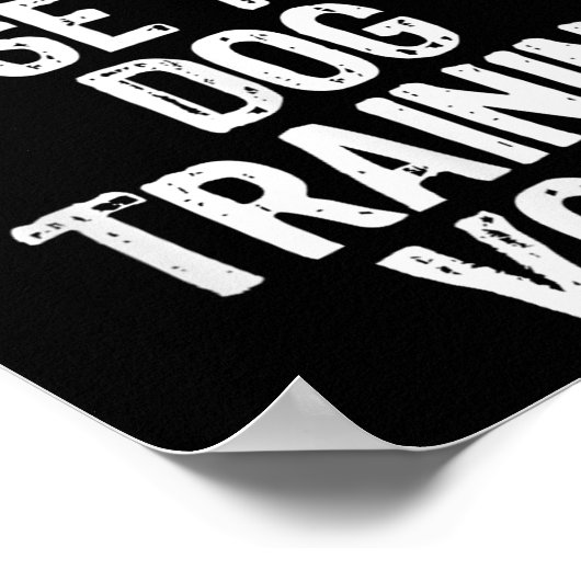 Don't Make Me Use My Dog Training Voice Trainer Fu Poster (Hoek)