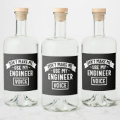 don't make me use my engineer voice likeurfles etiket (Flessen)