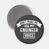 don't make me use my engineer voice magneet (Voorkant / Achterkant)