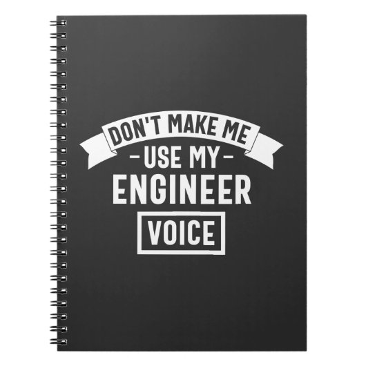 don't make me use my engineer voice notitieboek (Voorkant)
